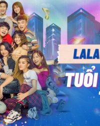 LaLa School: Tuổi Trẻ Tài Cao